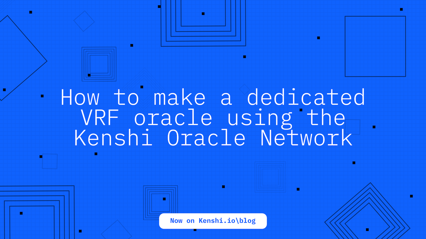 How to create a VRF oracle using the Kenshi Oracle Network