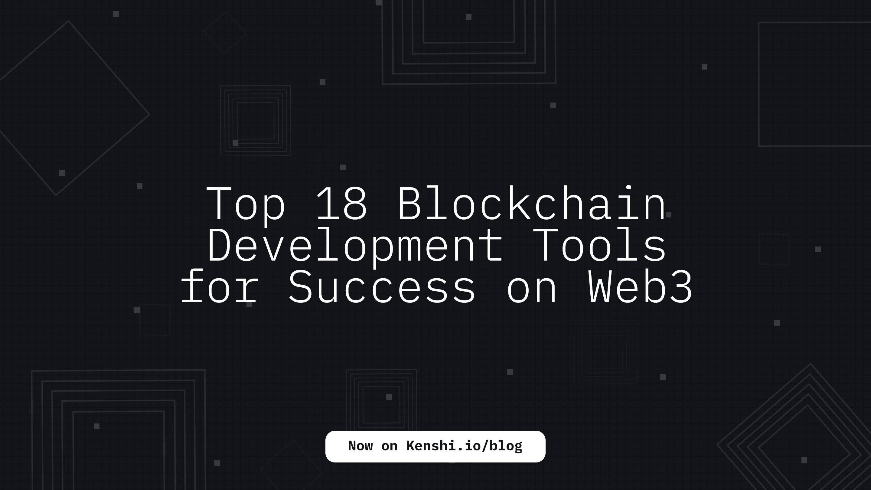 Top 18 Blockchain Development Tools for Success on Web3